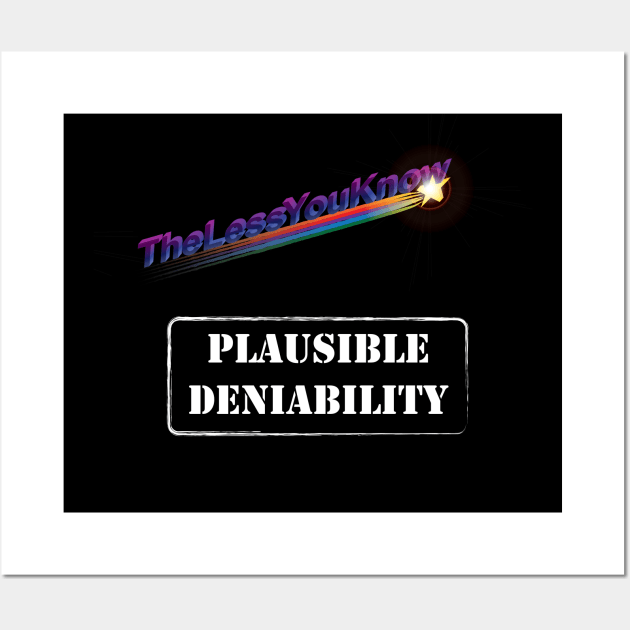 Plausible Deniability - The less you know Wall Art by photokapi